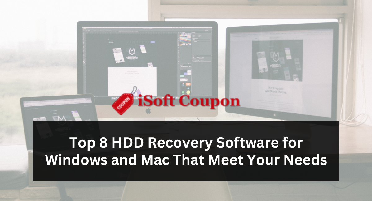 Top 8 HDD Recovery Software for Windows and Mac That Meet Your Needs