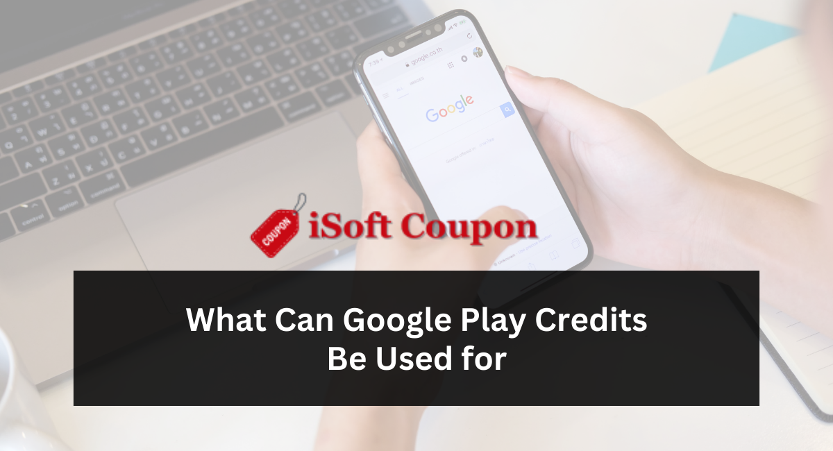 What Can Google Play Credits Be Used for
