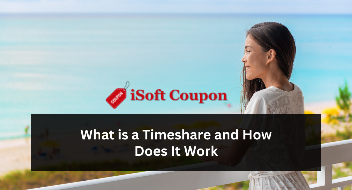 What is a Timeshare and How Does It Work
